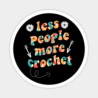 less people more crochet Magnet
